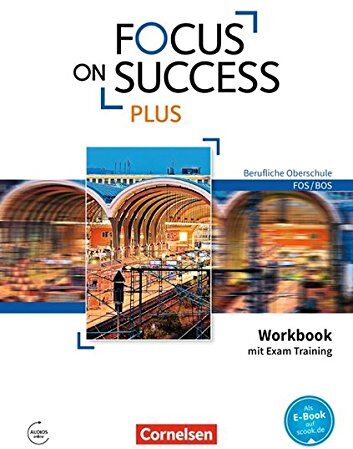 Focus on Success plus - Berufliche Oberschule: FOS/BOS: B1/B2: 11./12. Jg. - Workbook mit Exam Skills Training: Mit Answer Key und Webcodes - Preis vom 14.10.2026 23:07:16 h