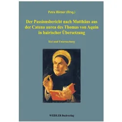 Der Passionsbericht nach Matthäus aus der Catena aurea des Thomas von Aquin in b, Fachbücher von Petra Hörner
