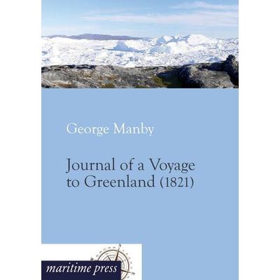 Journal of a Voyage to Greenland, Taschenbuch von George Manby, Maritimepress, 978-3-95427-225-9