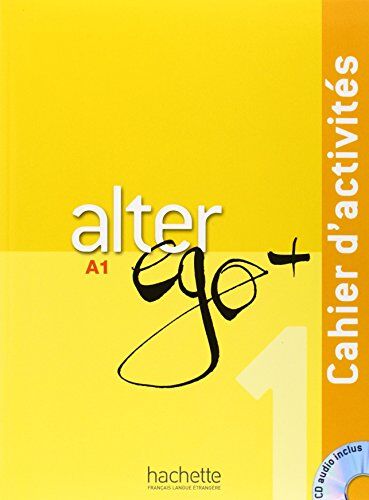 Annie Berthet - Alter ego + 1 méthode de français A1 : cahier d'activités - Preis vom 11.10.2026 15:43:13 h
