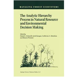 The Analytic Hierarchy Process in Natural Resource and Environmental Decision Making, Fachbücher von Jyrki Kangas, Mauno Pesonen, Guillermo A. Mendoza, Daniel L. Schmoldt