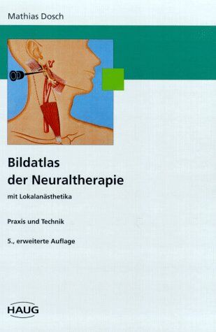 Mathias Dosch - Bildatlas der Neuraltherapie mit Lokalanästhetika. Praxis und Technik - Preis vom 30.09.2026 22:30:23 h
