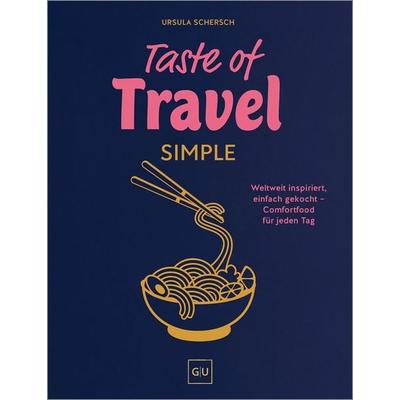 Taste of Travel: Simple, Gebundene Ausgabe von Ursula Schersch, Gräfe und Unzer Verlag GmbH, 978-3-8338-9990-4