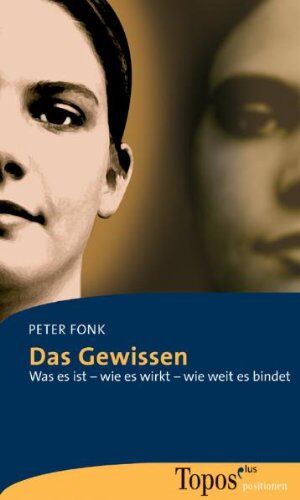 Peter Fonk - Das Gewissen. Was es ist - wie es wirkt - wie weit es bindet - Preis vom 09.10.2026 07:28:09 h