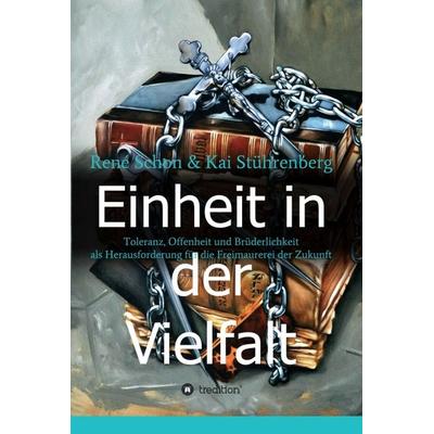 Einheit in der Vielfalt, Gebundene Ausgabe von Kai Stührenberg,Rene Schon, Tredition, 978-3-347-39920-4