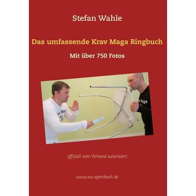 Das umfassende Krav Maga Ringbuch, Gebundene Ausgabe von Stefan Wahle, BoD – Books on Demand, 978-3-7448-6404-6