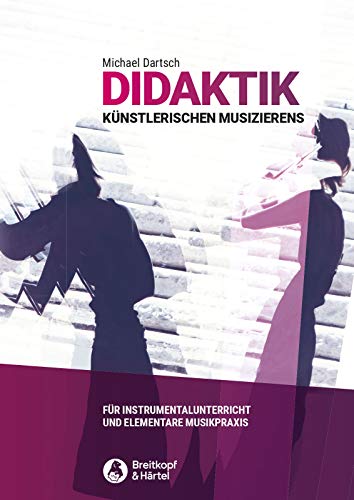 Michael Dartsch - Didaktik künstlerischen Musizierens - für Instrumentalunterricht und elementare Musikpraxis (BV 454) - Preis vom 30.09.2026 22:30:23 h