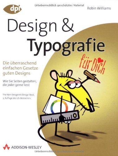 Robin Williams - Design und Typografie - Die überraschend einfachen Gesetze guten Designs: ... für Dich! - Die überraschend einfachen Gesetze guten Designs (DPI Grafik) - Preis vom 06.10.2026 07:26:00 h