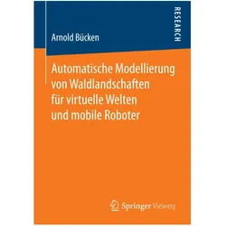 Automatische Modellierung von Waldlandschaften für virtuelle Welten und mobile Roboter, Fachbücher von Arnold Bücken