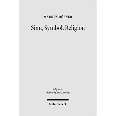 Sinn, Symbol, Religion, Taschenbuch von Markus Höfner, Mohr Siebeck, 978-3-16-149754-4