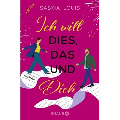 Ich will dies, das und dich, Taschenbuch von Saskia Louis, Knaur Taschenbuch