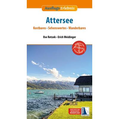 Ausflugs-Erlebnis Attersee (2. Auflage), Taschenbuch von Erich Weidinger,Ilse Retzek, KRAL, 978-3-99024-965-9