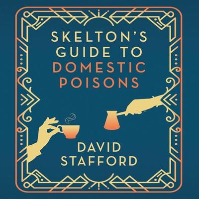 Skelton's Guide to Domestic Poisons - David Stafford, Audio, 9781445094625