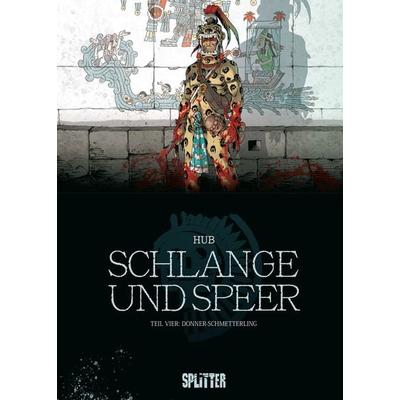 Schlange und Speer. Band 4, Gebundene Ausgabe von Hub, Splitter-Verlag, 978-3-689-50186-0