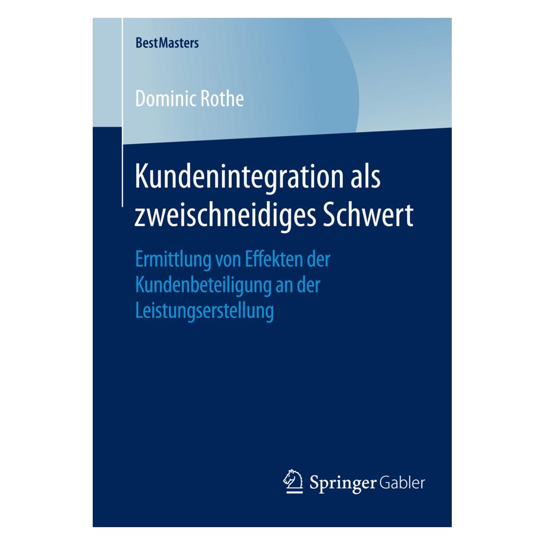 Springer Kundenintegration als zweischneidiges Schwert (Deutsch, Softcover, Dominic Rothe) (55805662)