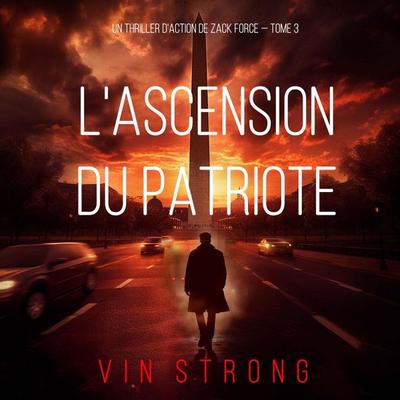 L'ascension du Patriote (Un thriller d'action de Zack Force — Tome 3) - Vin Strong, Audio, 9798261410539
