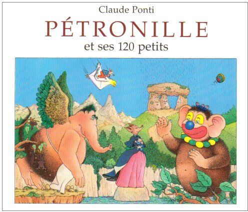 Claude Ponti - Pétronille et ses 120 petits - Preis vom 13.10.2026 19:28:25 h