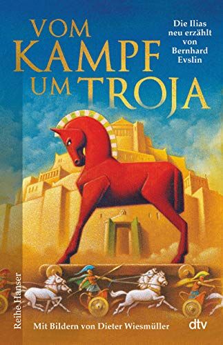 Bernard Evslin - Vom Kampf um Troja, Die Ilias neu erzählt von Bernard Evslin: Griechische Mythologie spannend erzählt für Kinder ab 10, Mit Bildern von Dieter Wiesmüller (Reihe Hanser) - Preis vom 12.10.2026 11:37:12 h