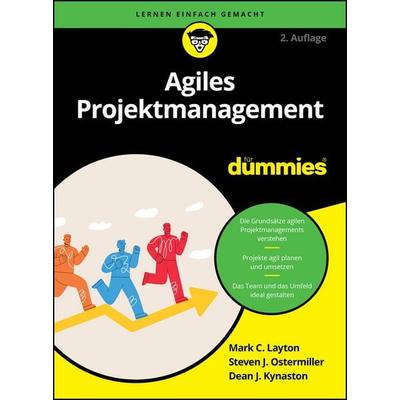 Agiles Projektmanagement für Dummies 2A, Taschenbuch von Mark C. Layton,Steven J. Ostermiller,Dean J. Kynaston, Wiley-VCH, 978-3-527-72444-4