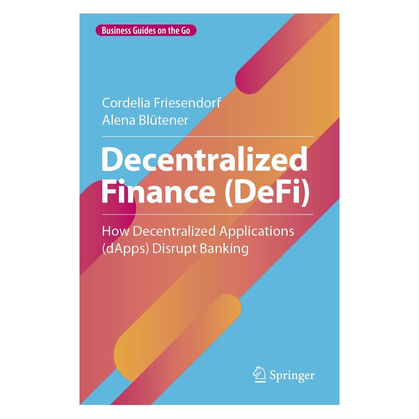 Springer Decentralized Finance (DeFi) (Englisch, Hardcover, Alena Blütener, Cordelia Friesendorf) (9783031374876)