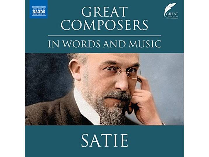 Great Composers in Words and Music : Erik Satie