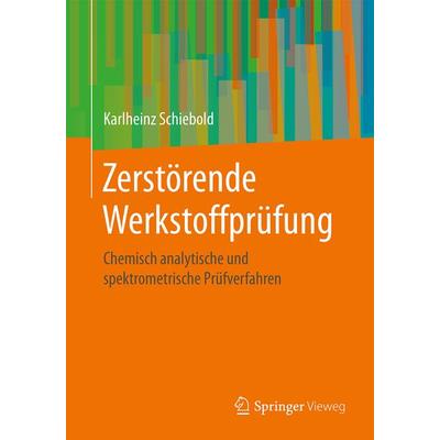 Zerstörende Werkstoffprüfung, Taschenbuch von Karlheinz Schiebold, Springer Berlin