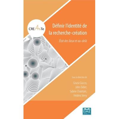 Définir l'identité de la recherche-création, Taschenbuch von Grazia Giacco,John Didier,Sabine Chatelain,Frédéric Verry, EME éditions,