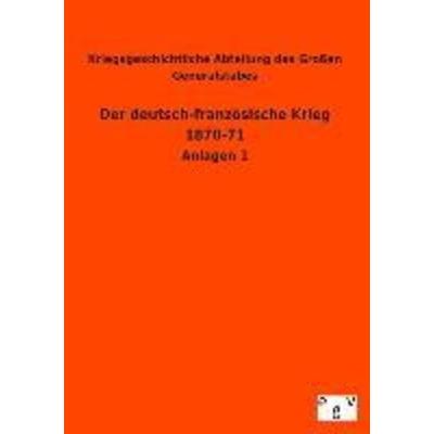 Der deutsch-französische Krieg 1870-71, Taschenbuch von Kriegsgeschichtliche Abteilung des Grossen Generalstabes, Europäischer Geschichtsverlag,
