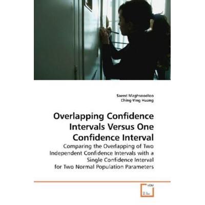 Maghsoodloo, S: Overlapping Confidence Intervals Versus One, Taschenbuch von Saeed Maghsoodloo, VDM, 978-3-639-17704-6