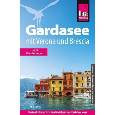Reise Know-How Reiseführer Gardasee mit Verona und Brescia, Taschenbuch von Thilo Scheu, Reise Know-How Verlag Peter Rump GmbH, 978-3-8317-8030-3