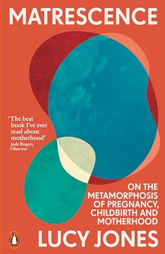Lucy Jones - Matrescence: On the Metamorphosis of Pregnancy, Childbirth and Motherhood - Preis vom 14.10.2026 23:07:16 h