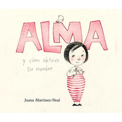 Alma Y Cã3mo Obtuvo Su Nombre (Alma and How She Got Her Name) - Juana Martinez-Neal, CD, 9781662047541
