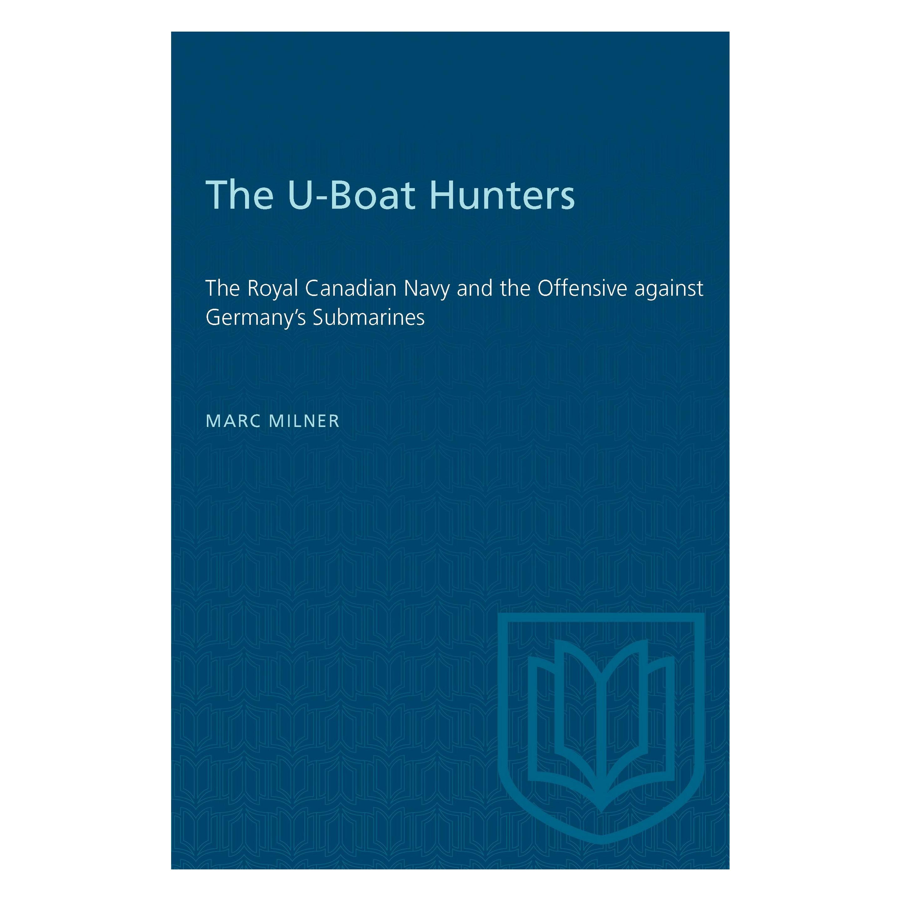 University Of Toronto The U-Boat Hunters (Englisch, Softcover, Marc Milner) (9781487577162)