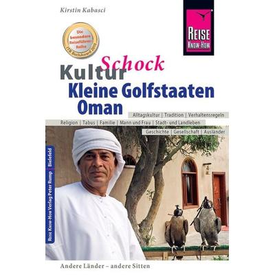 Reise Know-How KulturSchock Kleine Golfstaaten und Oman (Qatar, Bahrain, Vereinigte Arabische Emirate inkl. Dubai und Abu Dhabi), Taschenbuch von