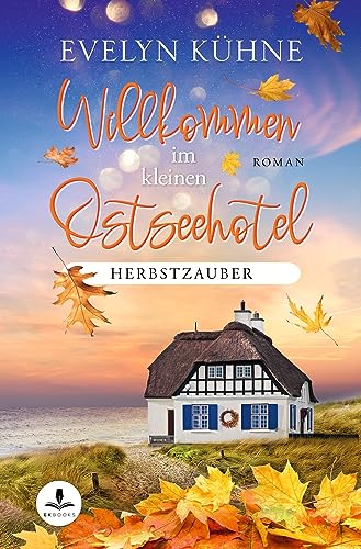 Evelyn Kühne - Willkommen im kleinen Ostseehotel: Herbstzauber - Preis vom 11.10.2026 03:10:56 h
