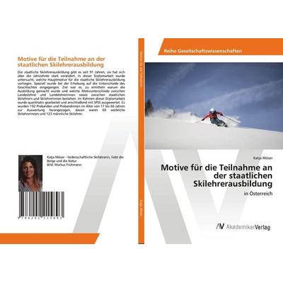 Motive für die Teilnahme an der staatlichen Skilehrerausbildung, Taschenbuch von Katja Möser, AV Akademikerverlag, 978-620-2-21589-3