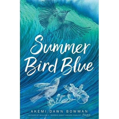 Summer Bird Blue, Gebundene Ausgabe von Akemi Dawn Bowman, Simon & Schuster