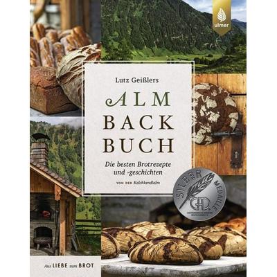 Lutz Geißlers Almbackbuch, Gebundene Ausgabe von Lutz Geissler, Verlag Eugen Ulmer, 978-3-8186-1130-9