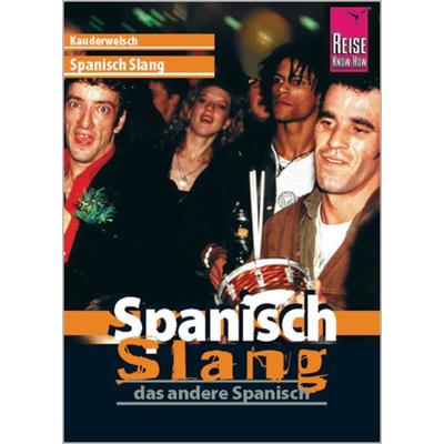 Kauderwelsch Sprachführer Spanisch Slang - das andere Spanisch, Taschenbuch von Hans-Jürgen Fründt, Reise Know-how