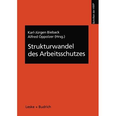 Strukturwandel des Arbeitsschutzes, Taschenbuch von Karl-Jürgen Bieback,Alfred Oppolzer, VS Verlag für Sozialwissenschaften, 978-3-8100-2350-6