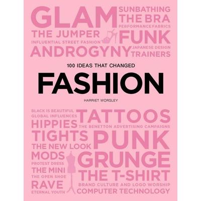 100 Ideas that Changed Fashion, Taschenbuch von Harriet Worsley, Laurence King Publishing, 978-1-78627-390-1