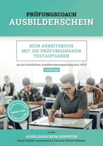 Christian Wenzel-Hofmann - Prüfungscoach Ausbilderschein: Dein Arbeitsbuch mit 320 prüfungsnahen Testaufgaben aus der schriftlichen Ausbildereignungsprüfung nach AEVO - Preis vom 07.10.2026 11:45:10 h