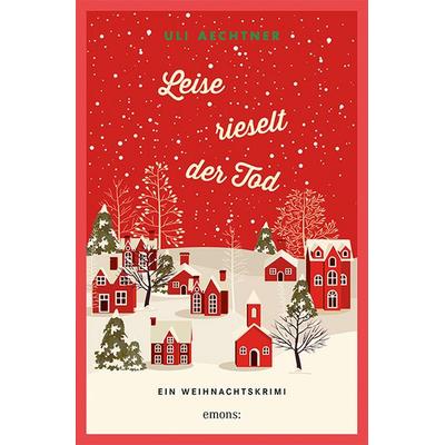 Leise rieselt der Tod, Taschenbuch von Uli Aechtner, Emons Verlag