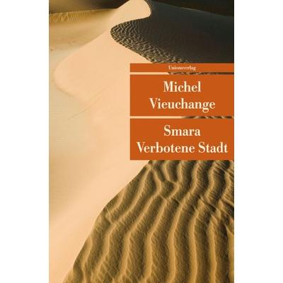 Smara - Verbotene Stadt, Taschenbuch von Michel Vieuchange, Unionsverlag, 978-3-293-20425-6