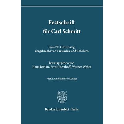 Festschrift für Carl Schmitt zum 70. Geburtstag dargebracht von Freunden und Schülern, Gebundene Ausgabe von , Duncker & Humblot, 978-3-428-19835-1
