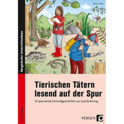 Tierischen Tätern lesend auf der Spur, Taschenbuch von Susanne Vogt, Persen Verlag in der AAP Lehrerwelt GmbH, 978-3-403-20131-1