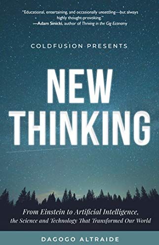 Dagogo Altraide - ColdFusion Presents: New Thinking: From Einstein to Artificial Intelligence, the Science and Technology that Transformed Our World (A Technology Gift for Men, for readers of Making the Modern World) - Preis vom 13.10.2026 19:28:25 h