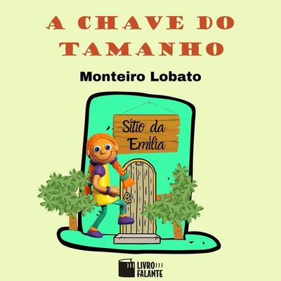 A chave do tamanho - Monteiro Lobato, Audio, 9786589685098