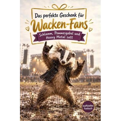 Das perfekte Geschenk für Wacken-Fans, Taschenbuch von Emilia Friedrich, Tiptop, 978-3-696-14230-8