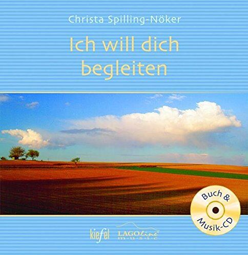 Christa Spilling-Nöker - Ich will dich begleiten: Texte und Musik. (Ed. Kiefel) (Geschenkbücher mit Musik) - Preis vom 13.10.2026 11:25:28 h